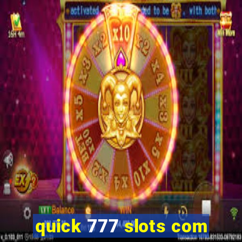 quick 777 slots com